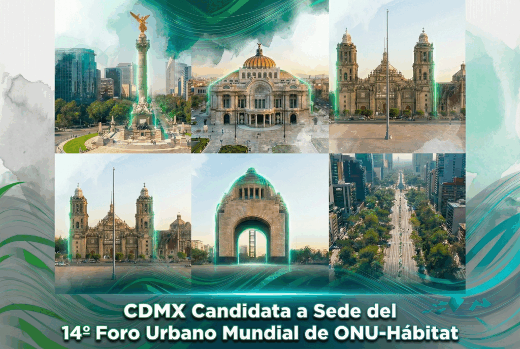 CDMX candidata a sede del 14° Foro Urbano Mundial de ONU-Hábitat